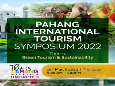 PAHANG INTERNATIONAL TOURISM SYMPOSIUM 2022 - MARCH 10, 2022